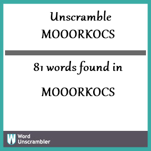 81 words unscrambled from mooorkocs