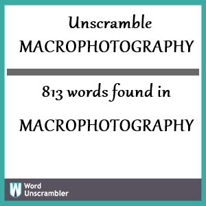 813 words unscrambled from macrophotography