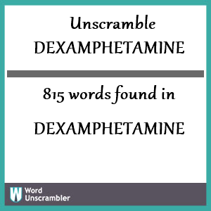 815 words unscrambled from dexamphetamine