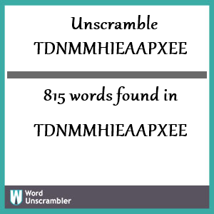 815 words unscrambled from tdnmmhieaapxee