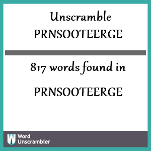817 words unscrambled from prnsooteerge