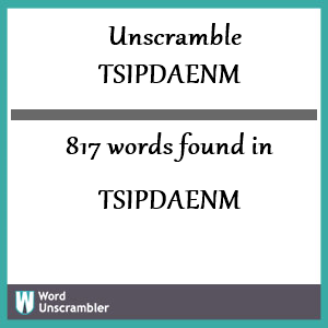 817 words unscrambled from tsipdaenm