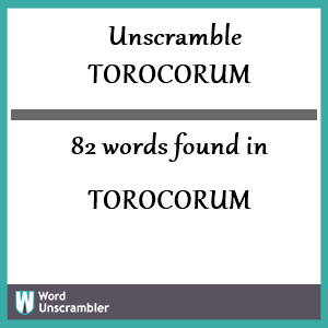 82 words unscrambled from torocorum