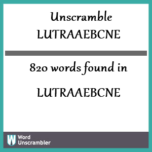 820 words unscrambled from lutraaebcne