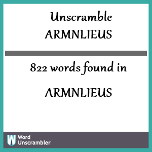 822 words unscrambled from armnlieus