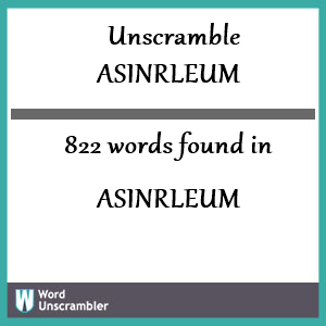 822 words unscrambled from asinrleum