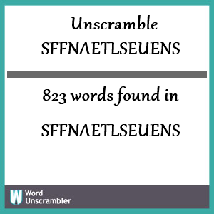 823 words unscrambled from sffnaetlseuens