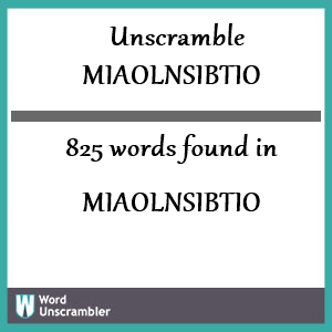 825 words unscrambled from miaolnsibtio