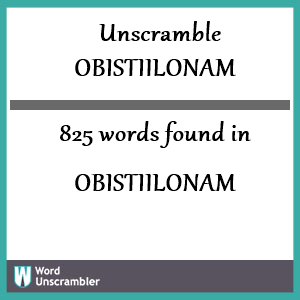 825 words unscrambled from obistiilonam