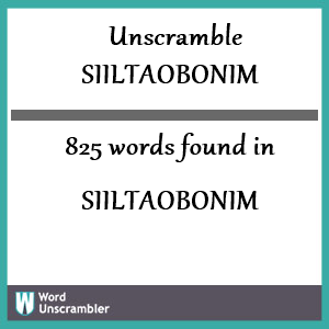 825 words unscrambled from siiltaobonim