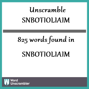 825 words unscrambled from snbotioliaim