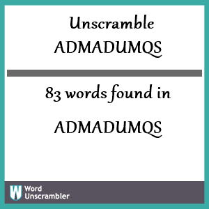 83 words unscrambled from admadumqs
