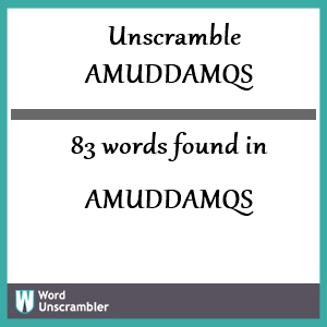 83 words unscrambled from amuddamqs