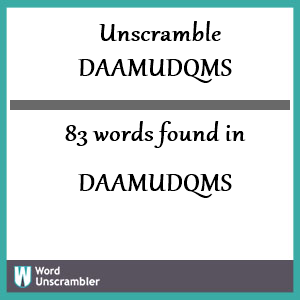 83 words unscrambled from daamudqms