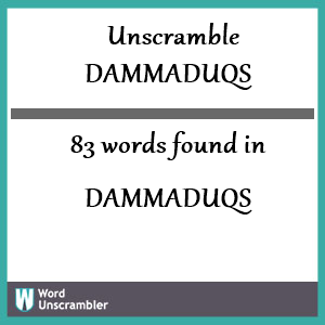 83 words unscrambled from dammaduqs