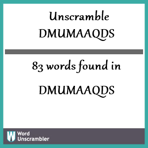 83 words unscrambled from dmumaaqds