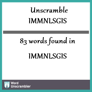 83 words unscrambled from immnlsgis