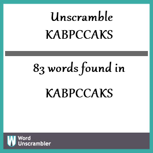 83 words unscrambled from kabpccaks