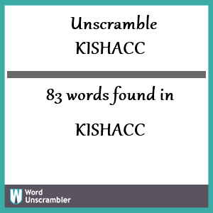 83 words unscrambled from kishacc