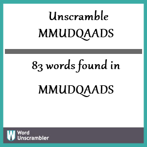 83 words unscrambled from mmudqaads