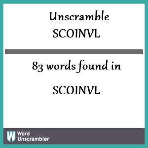 83 words unscrambled from scoinvl