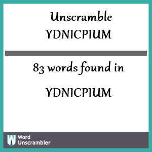 83 words unscrambled from ydnicpium