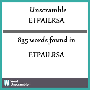 835 words unscrambled from etpailrsa