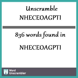 836 words unscrambled from nheceoagpti