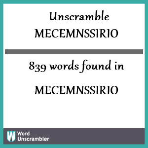 839 words unscrambled from mecemnssirio