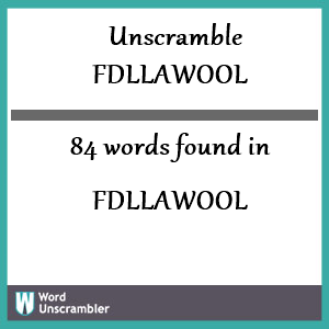 84 words unscrambled from fdllawool