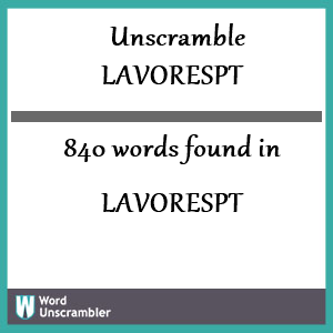 840 words unscrambled from lavorespt