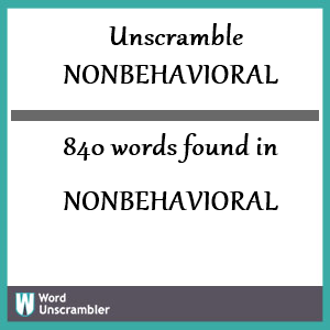 840 words unscrambled from nonbehavioral