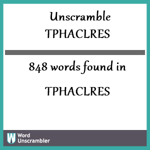 848 words unscrambled from tphaclres