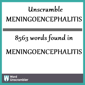 8563 words unscrambled from meningoencephalitis