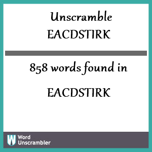 858 words unscrambled from eacdstirk