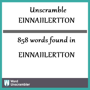 858 words unscrambled from einnaiilertton
