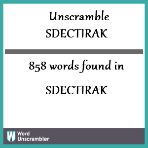858 words unscrambled from sdectirak