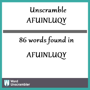 86 words unscrambled from afuinluqy