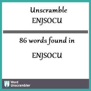86 words unscrambled from enjsocu