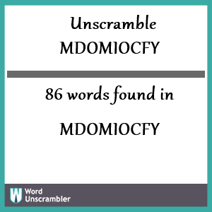 86 words unscrambled from mdomiocfy