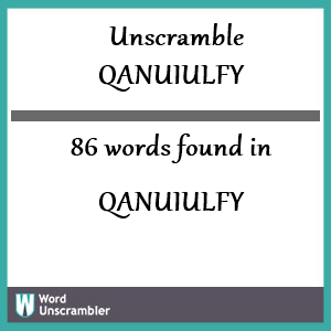 86 words unscrambled from qanuiulfy