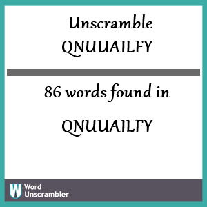 86 words unscrambled from qnuuailfy