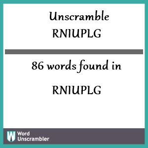 86 words unscrambled from rniuplg