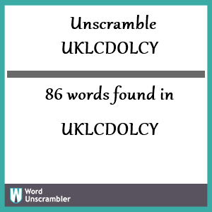 86 words unscrambled from uklcdolcy