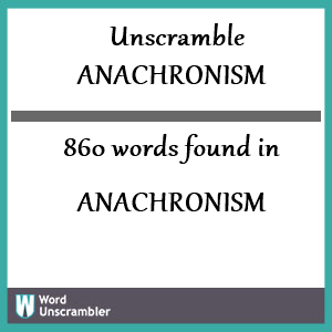 860 words unscrambled from anachronism
