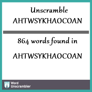 864 words unscrambled from ahtwsykhaocoan