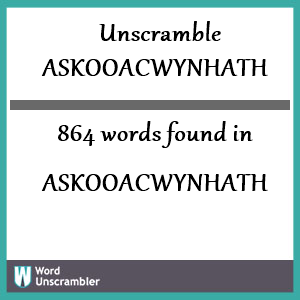 864 words unscrambled from askooacwynhath
