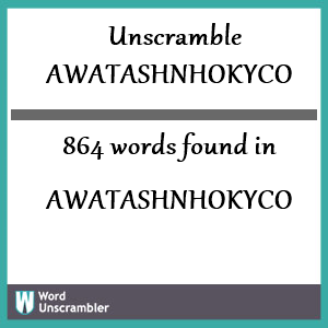 864 words unscrambled from awatashnhokyco