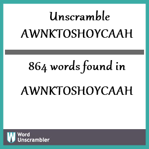 864 words unscrambled from awnktoshoycaah