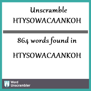 864 words unscrambled from htysowacaankoh